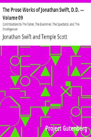 [Gutenberg 13169] • The Prose Works of Jonathan Swift, D.D. — Volume 09 / Contributions to The Tatler, The Examiner, The Spectator, and The Intelligencer